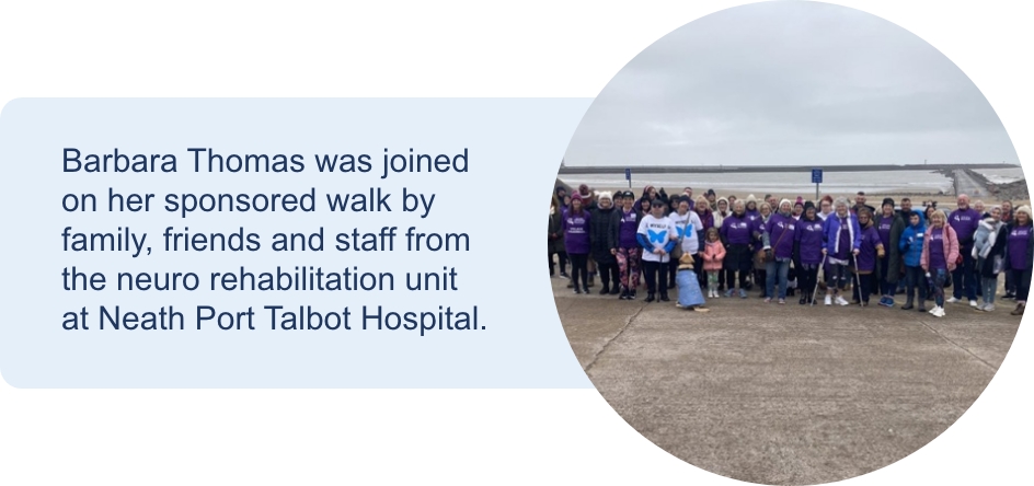 Barbara Thomas was joined on her sponsored walk by family, friends and staff from the neuro rehabilitation unit at Neath Port Talbot Hospital.